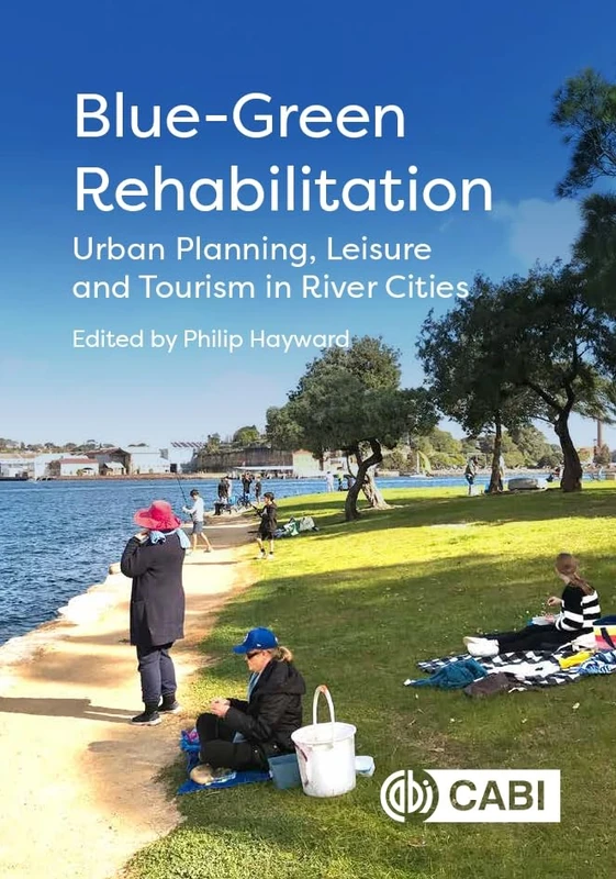 Blue-Green Rehabilitation: Urban Planning, Leisure and Tourism in River Cities