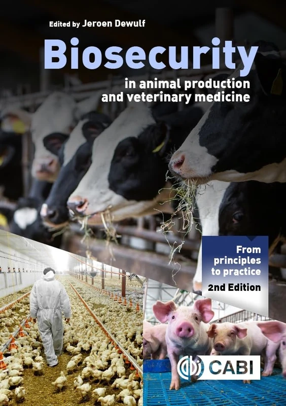 Biosecurity in Animal Production and Veterinary Medicine: From Principles to Practice