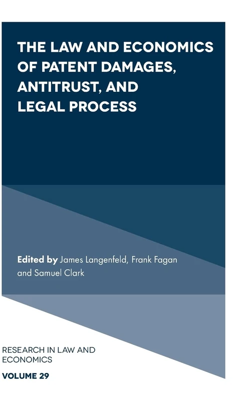 The Law and Economics of Patent Damages, Antitrust, and Legal Process: 29 (Research in Law and Economics, 29) - Image 1