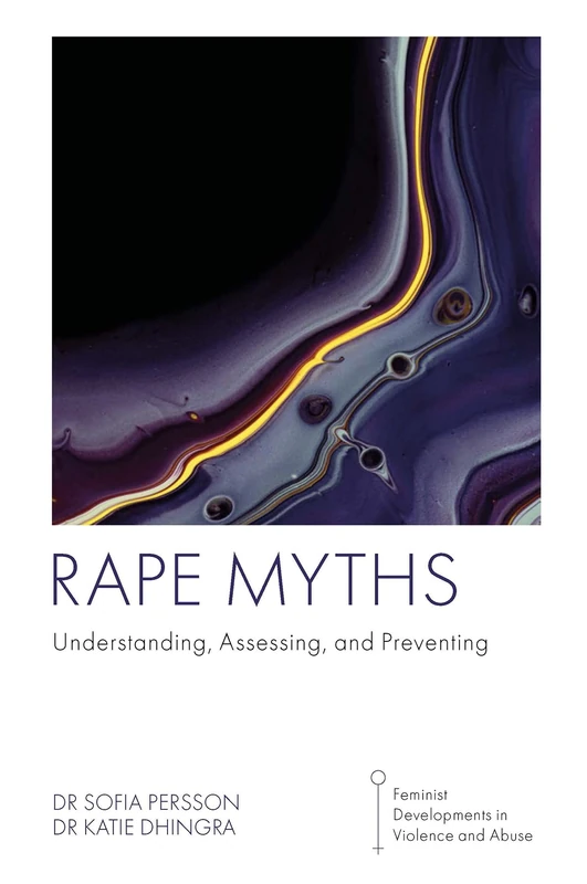 Rape Myths: Understanding, Assessing, and Preventing (Feminist Developments in Violence and Abuse) - Image 1