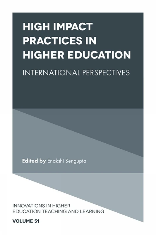 High Impact Practices in Higher Education: International Perspectives: 51 (Innovations in Higher Education Teaching and Learning, 51)