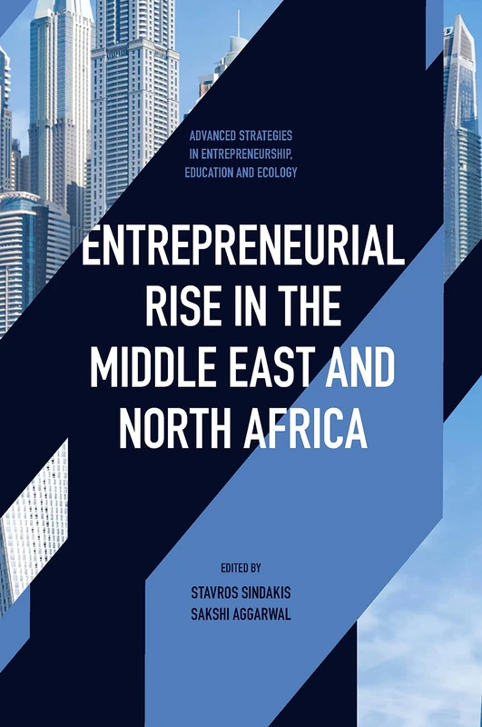 Entrepreneurial Rise in the Middle East and North Africa: The Influence of Quadruple Helix on Technological Innovation (Advanced Strategies in Entrepreneurship, Education and Ecology)