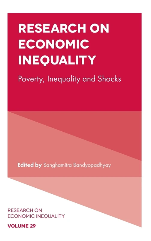 Research on Economic Inequality: Poverty, Inequality and Shocks: 29
