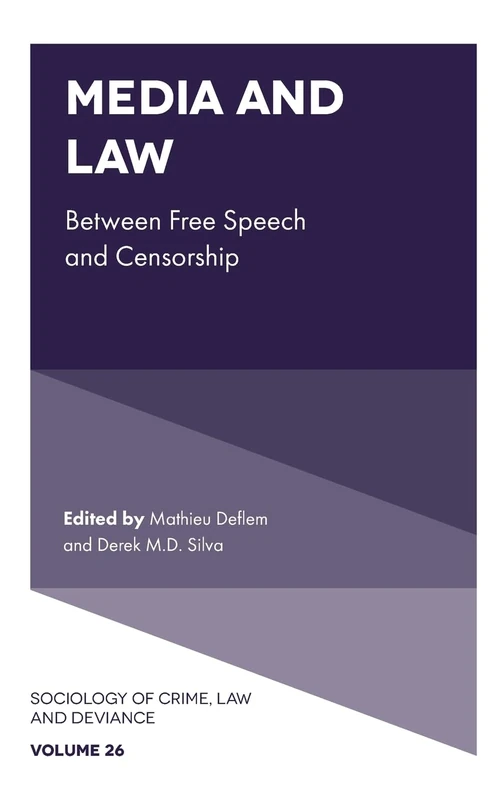 Media and Law: Between Free Speech and Censorship: 26 (Sociology of Crime, Law and Deviance, 26) - Image 1