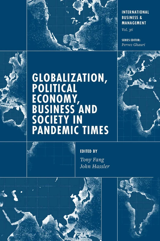 Globalization, Political Economy, Business and Society in Pandemic Times: 36 (International Business and Management, 36)