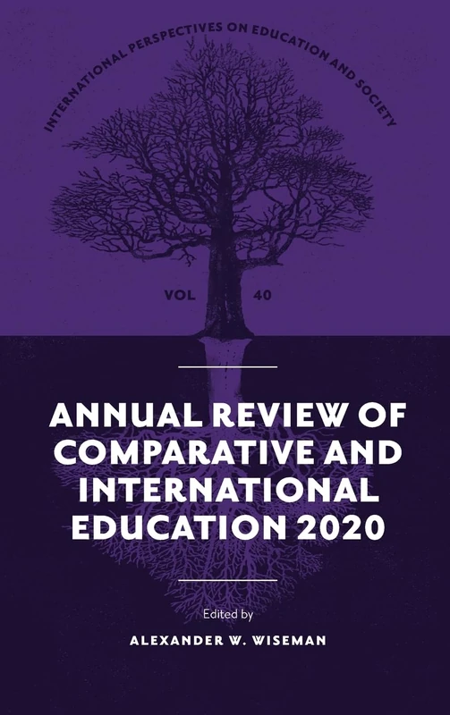 Annual Review of Comparative and International Education 2020: 40 (International Perspectives on Education and Society, 40)