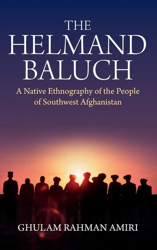 The Helmand Baluch: A Native Ethnography of the People of Southwest Afghanistan - Image 1