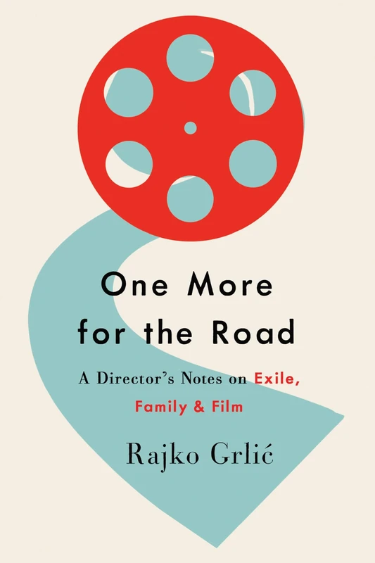 One More for the Road: A Director’s Notes on Exile, Family, and Film - Image 1