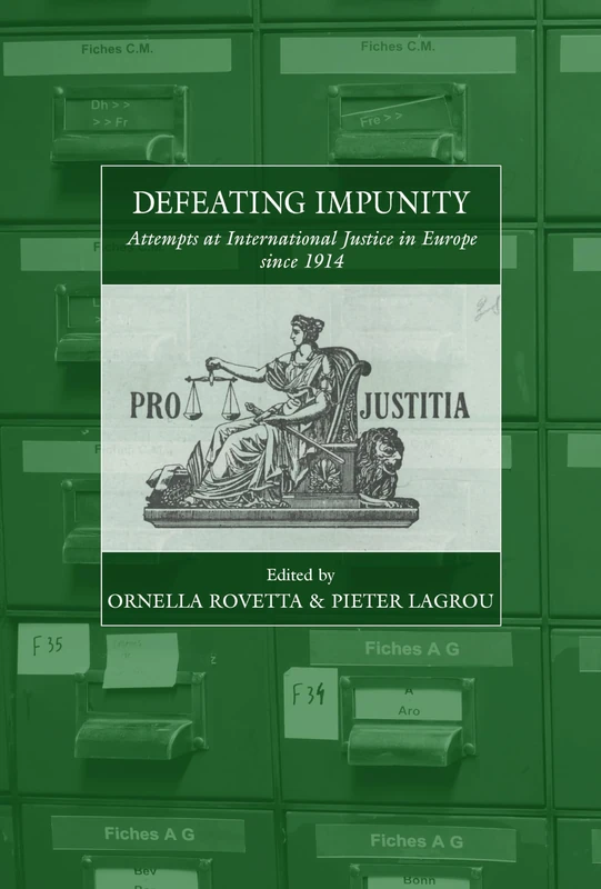 Defeating Impunity: Attempts at International Justice in Europe since 1914: 33 (War and Genocide, 33)