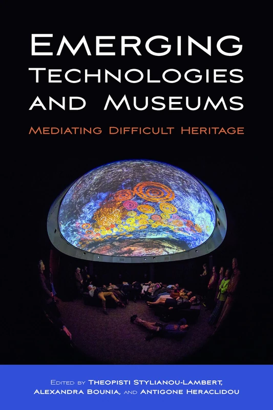 Emerging Technologies and Museums: Mediating Difficult Heritage