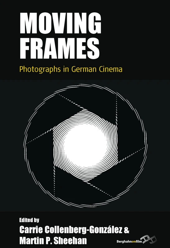 Moving Frames: Photographs in German Cinema: 26 (Film Europa, 26)