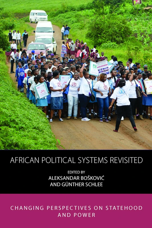 African Political Systems Revisited: Changing Perspectives on Statehood and Power: 26 (Integration and Conflict Studies)