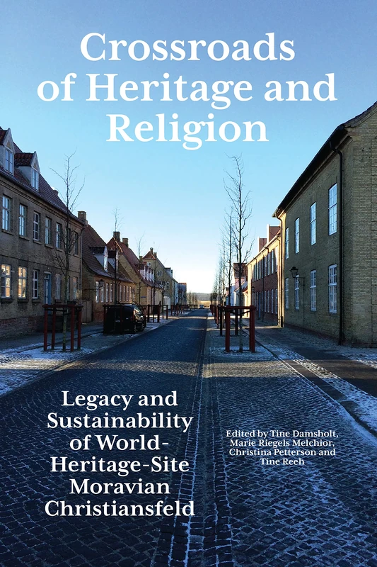 Crossroads of Heritage and Religion: Legacy and Sustainability of World-Heritage-Site Moravian Christiansfeld - Image 1
