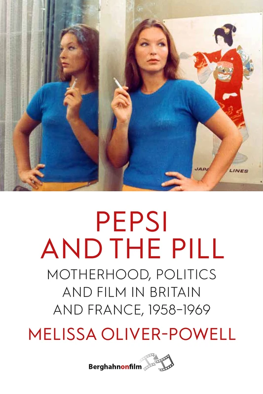 Pepsi and the Pill: Motherhood, Politics and Film in Britain and France, 1958–1969 - Image 1