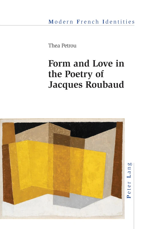 Form and Love in the Poetry of Jacques Roubaud: 148 (Modern French Identities)
