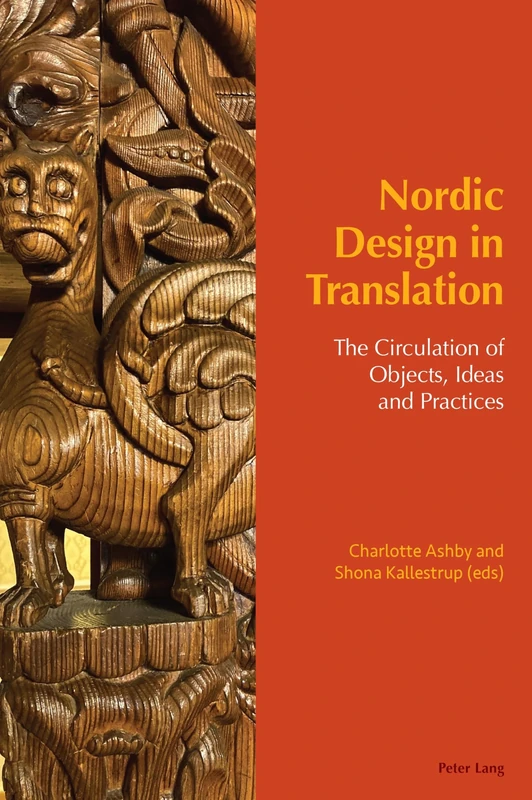 Nordic Design in Translation: The Circulation of Objects, Ideas and Practices: 3 (Internationalism and the Arts)