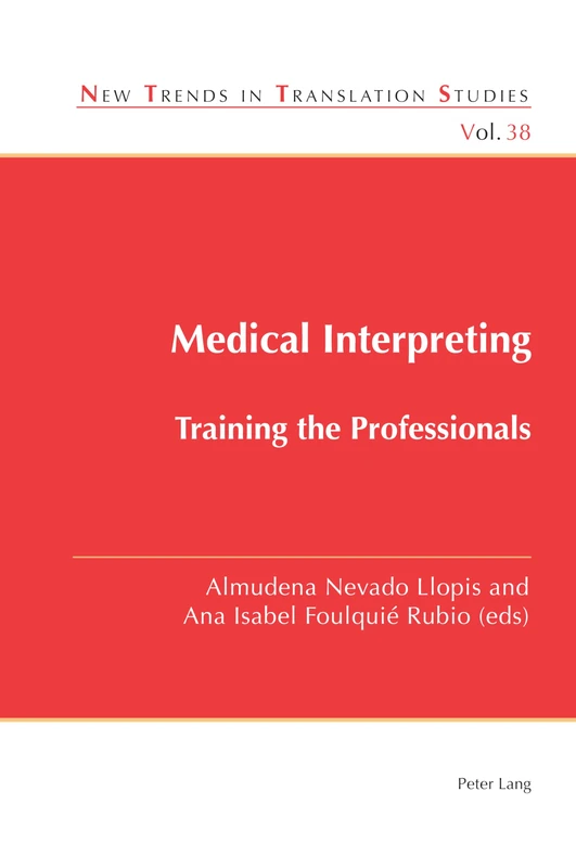 Medical Interpreting: Training the Professionals: 38 (New Trends in Translation Studies)
