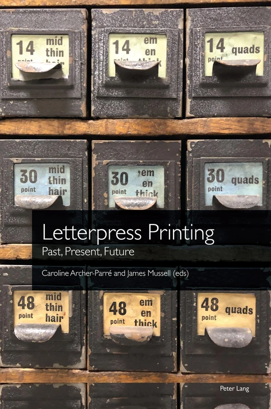 Letterpress Printing: Past, Present, Future: 4 (Printing History and Culture)