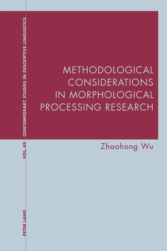 Methodological Considerations in Morphological Processing Research: 49 (Contemporary Studies in Descriptive Linguistics)