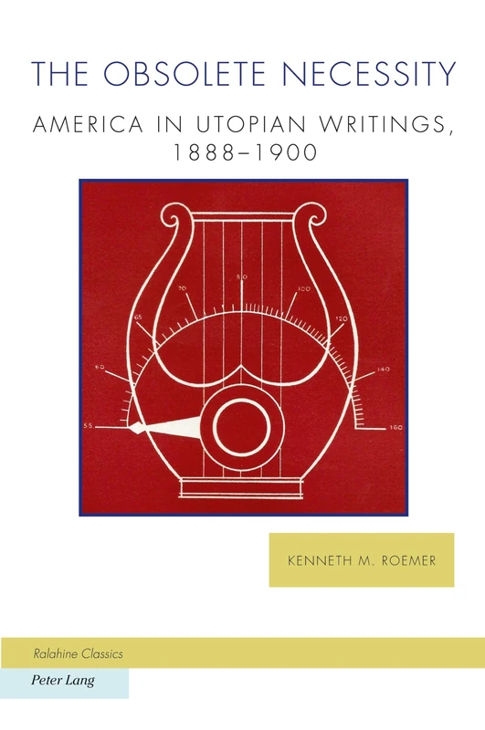 The Obsolete Necessity: America in Utopian Writings, 1888–1900: 34 (Ralahine Utopian Studies) - Image 1