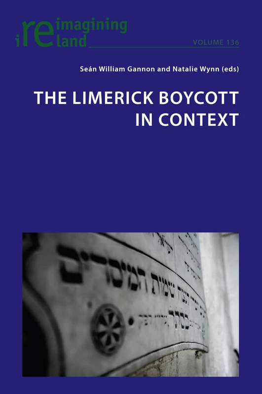 The Limerick Boycott in Context: 136 (Reimagining Ireland)