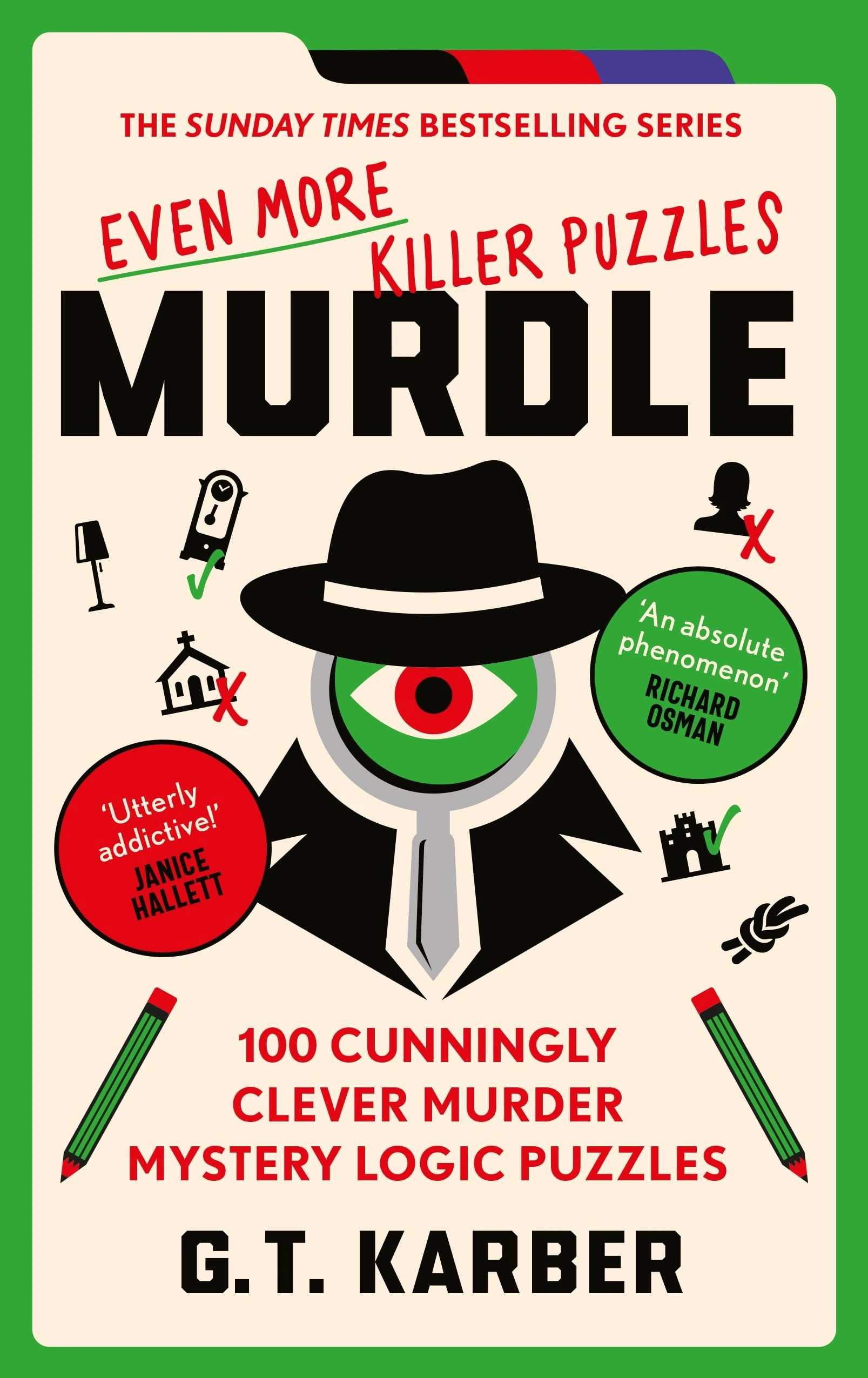 Murdle: Even More Killer Puzzles: THE SUNDAY TIMES BESTSELLING SERIES: 100 Cunningly Clever Murder Mystery Logic Puzzles (Book 3) (Murdle Puzzle Series)