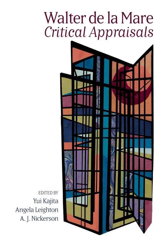 Walter de la Mare: Critical Appraisals: 95 (Liverpool English Texts and Studies)