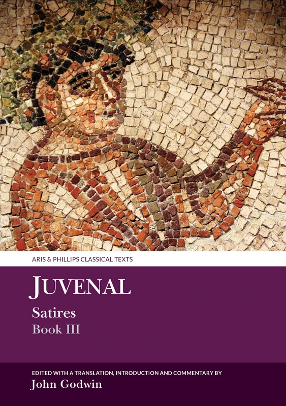 Juvenal Satires Book III (Aris & Phillips Classical Texts)