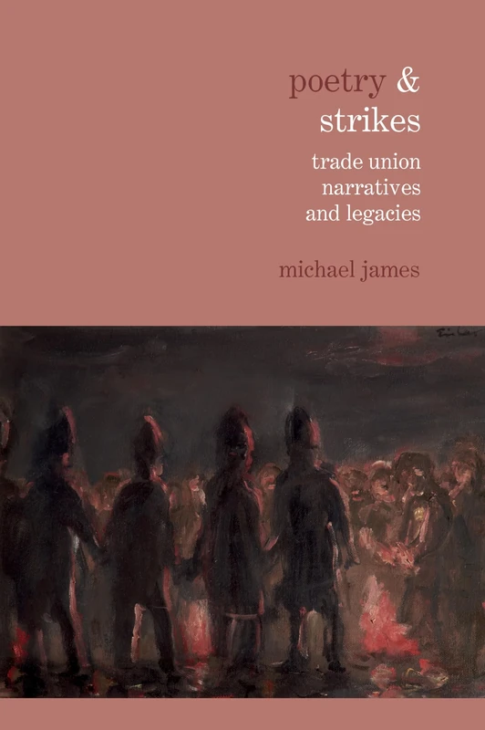 Poetry & Strikes: Trade Union Narratives and Legacies: 12