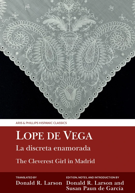 La discreta enamorada / The Cleverest Girl in Madrid: Lope de Vega (Aris & Phillips Hispanic Classics)