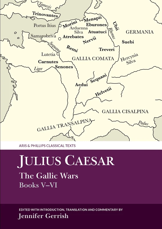 Julius Caesar: The Gallic War Books V-VI (Aris & Phillips Classical Texts)