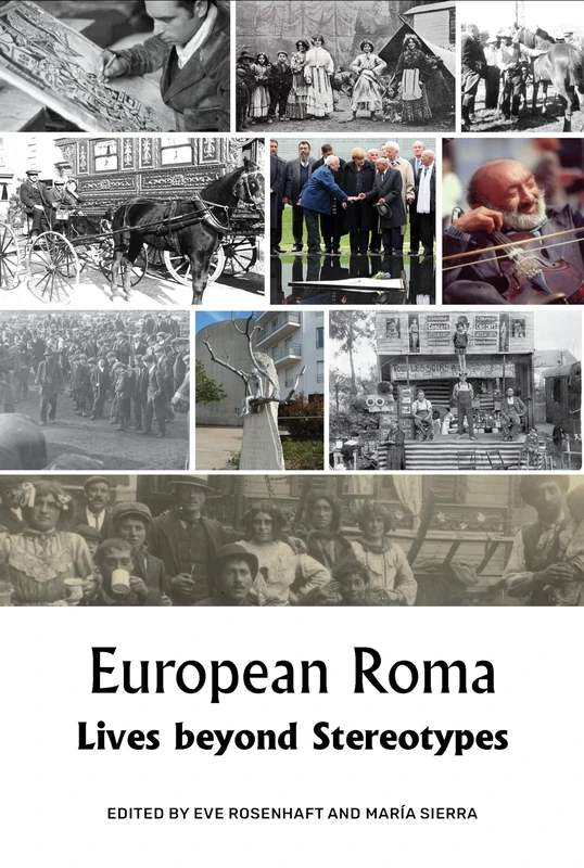 European Roma: Lives beyond Stereotypes (Migrations and Identities): 9