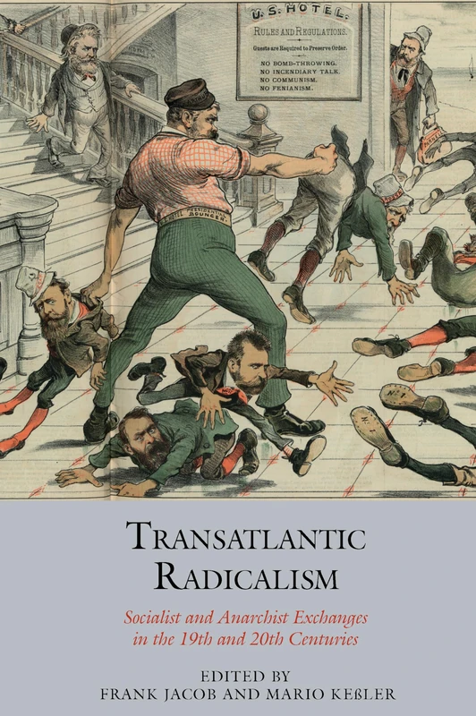 Transatlantic Radicalism: Socialist and Anarchist Exchanges in the 19th and 20th Centuries: 16 (Studies in Labour History)