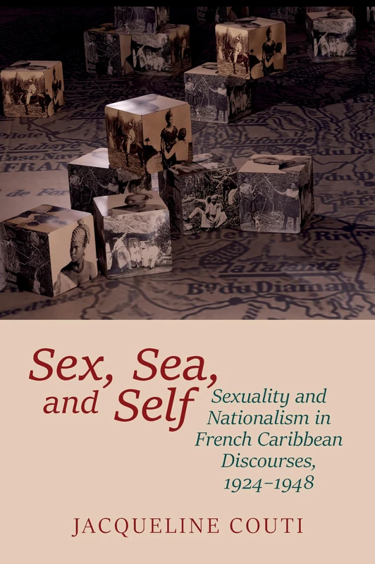 Sex, Sea, and Self: Sexuality and Nationalism in French Caribbean Discourses, 1924-1948 (Contemporary French and Francophone Cultures): 81