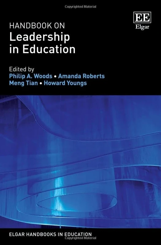 Handbook on Leadership in Education (Elgar Handbooks in Education)
