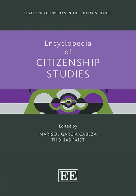 Encyclopedia of Citizenship Studies (Elgar Encyclopedias in the Social Sciences series)