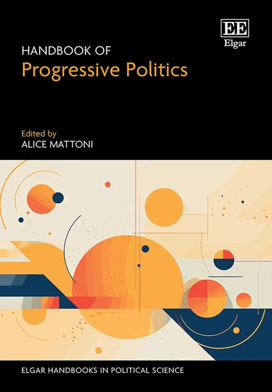 Handbook of Progressive Politics (Elgar Handbooks in Political Science)