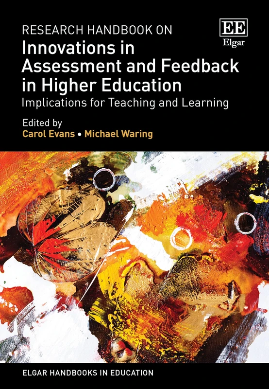 Research Handbook on Innovations in Assessment and Feedback in Higher Education: Implications for Teaching and Learning (Elgar Handbooks in Education)