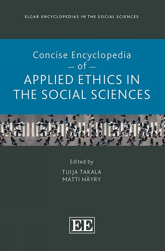 Concise Encyclopedia of Applied Ethics in the Social Sciences (Elgar Encyclopedias in the Social Sciences series)