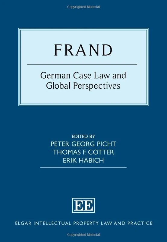 FRAND: German Case Law and Global Perspectives (Elgar Intellectual Property Law and Practice series) - Image 1