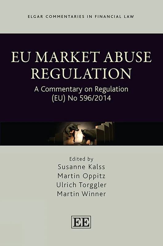 EU Market Abuse Regulation: A Commentary on Regulation (EU) No 596/2014 (Elgar Commentaries in Financial Law series)