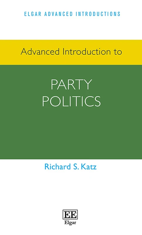 Advanced Introduction to Party Politics (Elgar Advanced Introductions series) - Image 1
