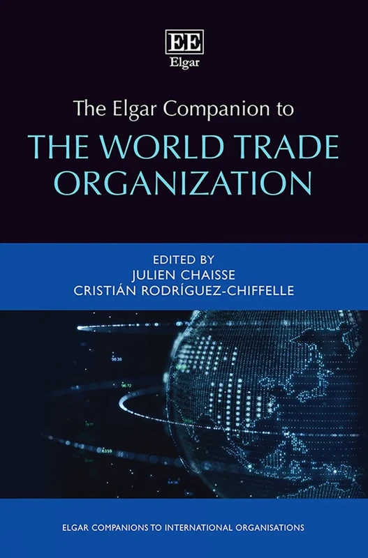 The Elgar Companion to the World Trade Organization (Elgar Companions to International Organisations series)