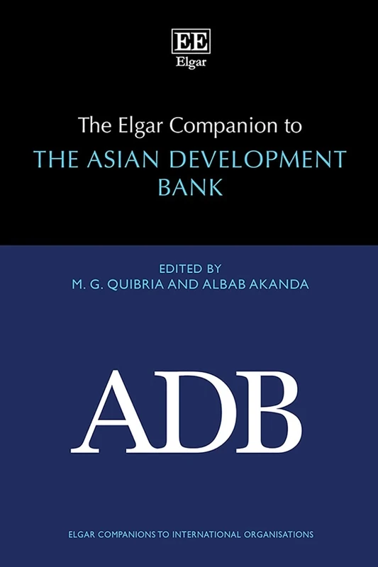 The Elgar Companion to the Asian Development Bank (Elgar Companions to International Organisations series)