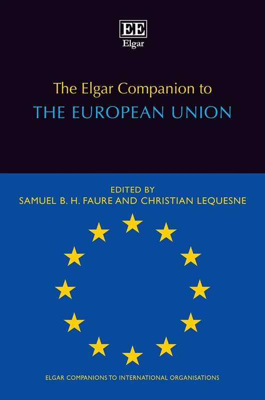 The Elgar Companion to the European Union (Elgar Companions to International Organisations series)