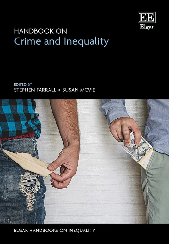 Handbook on Crime and Inequality (Elgar Handbooks on Inequality)