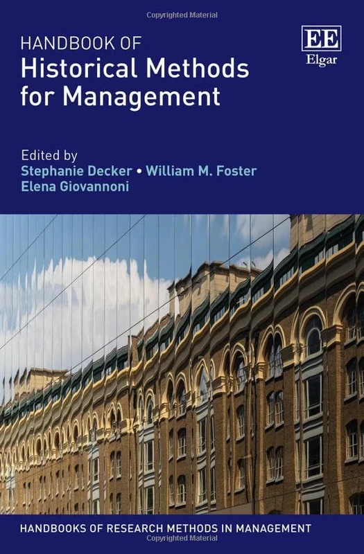 Handbook of Historical Methods for Management (Handbooks of Research Methods in Management series)