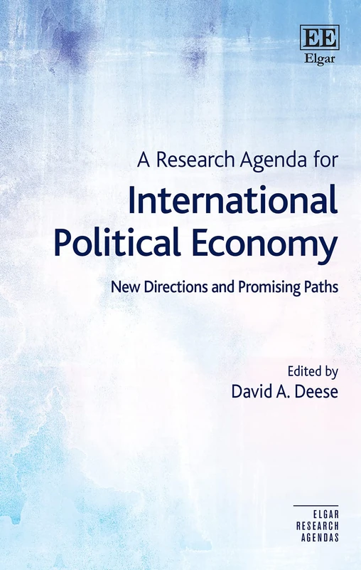 A Research Agenda for International Political Economy: New Directions and Promising Paths (Elgar Research Agendas)