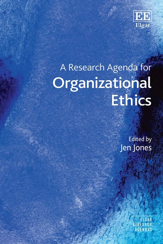 A Research Agenda for Organizational Ethics (Elgar Research Agendas)