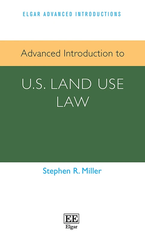 Advanced Introduction to U.S. Land Use Law (Elgar Advanced Introductions series)